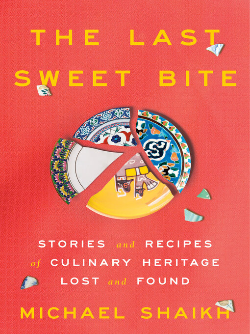 Title details for The Last Sweet Bite by Michael Shaikh - Available